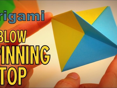 Origami - How to make a Blow SPINNING TOP