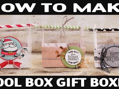 Stamping Jill - How To Make Tool Box Gift Boxes