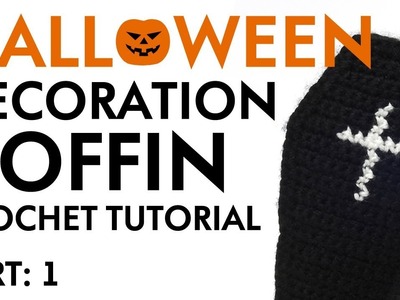 The Halloween Decoration Coffin - Crochet Tutorial (Part: 1)