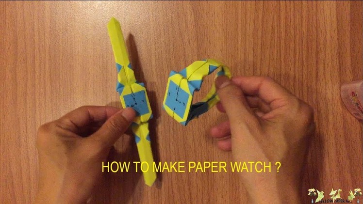 Yellow Paper Art - How to Make Paper Watch 3D - Origami Folds