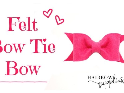 Felt Bow Tie Bow - How to Make a Felt Bow Tie - Hairbow Supplies, Etc.