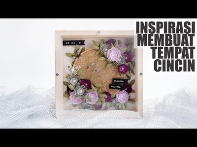 Inspirasi : Cara membuat scrapbook frame untuk tempat cincin