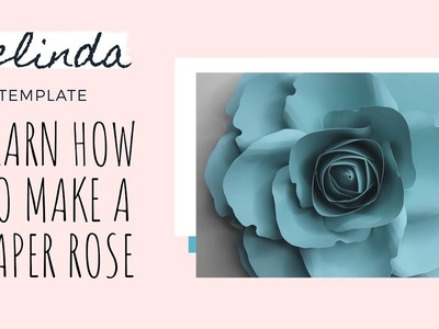 DIY Paper Rose | Belinda Rose Template | Paper Flowers