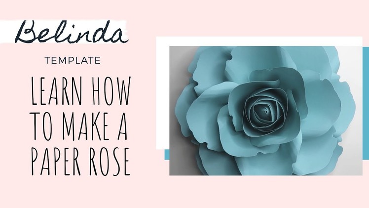 DIY Paper Rose | Belinda Rose Template | Paper Flowers