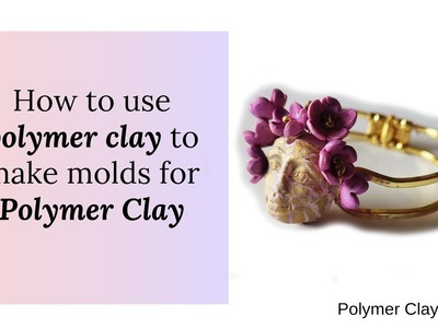 How to use polymer clay to make polymer clay molds