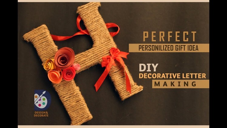 Try this DIY DECORATIVE LETTER.Quick & Easy Handmade Personalized gift Idea