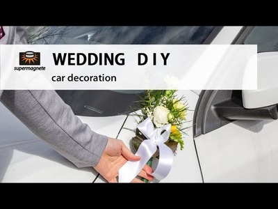 WEDDING DIY |   Magnetic Car Decoration [no scratches]