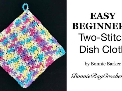 EASY BEGINNER'S Two-Stitch Dish Cloth, by Bonnie Barker