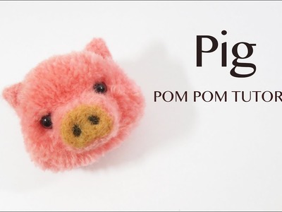 Pig Pom Pom Tutorial