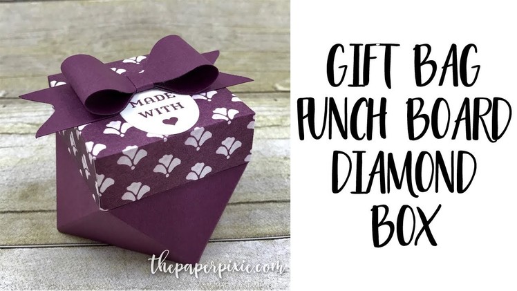 Diamond Box using Gift Bag Punch Board
