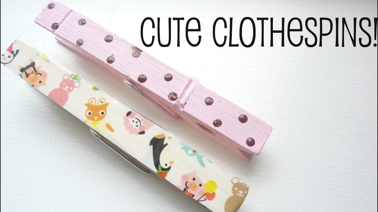 DIY: Cute Clothespins!
