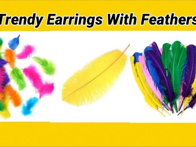 Feathered trendy earrings making at home