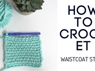 How to Crochet the Waistcoat Stitch