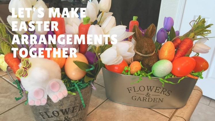 Let's Make 2 Easter  Arrangements Together