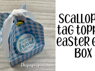 Scalloped Tag Topper Easter Egg Box Tutorial