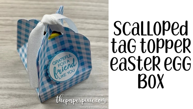 Scalloped Tag Topper Easter Egg Box Tutorial