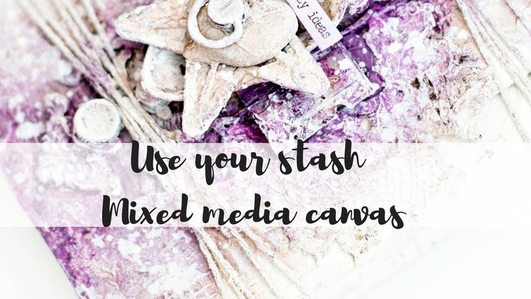Use your stash Mixed Media Canvas | Beginner mixed media art
