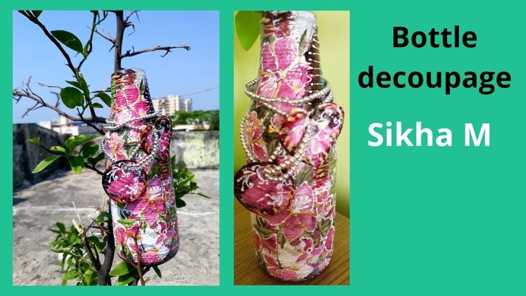 Bottle Decoupage | Altered Bottle | Decorative Vase | Spring Home Decor | Sikha M