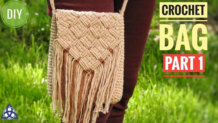 DIY Crochet Shoulder Bag 2019 | Part 1 | Crochet & Macrame Combination