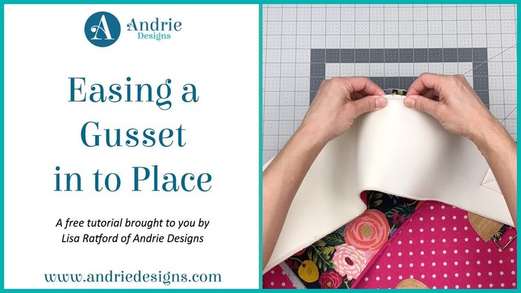FREE Tutorial – Easing a Gusset in to Place - Andrie Designs