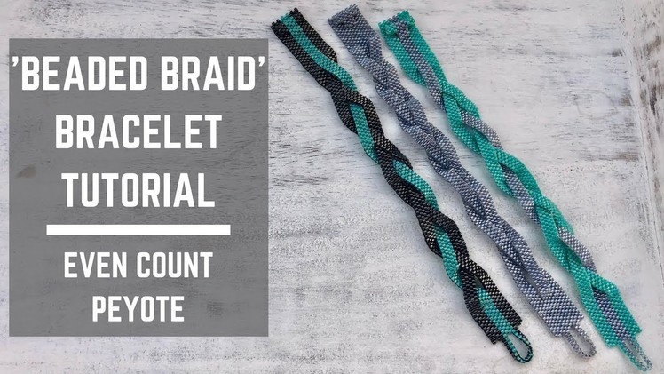 Beaded Braid bracelet tutorial | Even Count Peyote