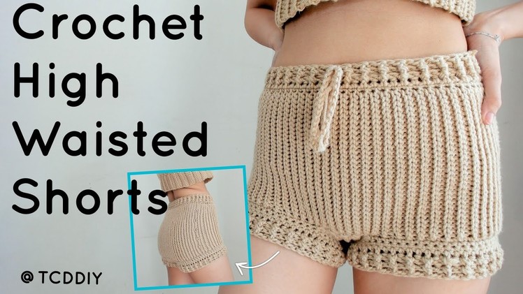 Crochet High Waisted Shorts | Tutorial DIY