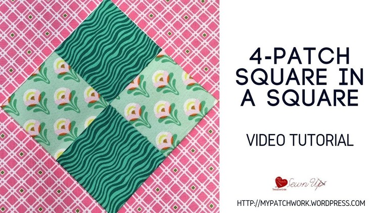 Four patch square in a square quilt block - video tutorial