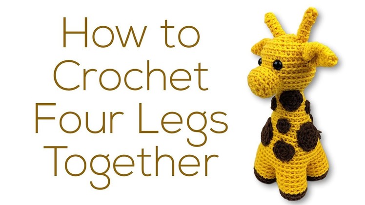 How to Crochet Four Legs Together
