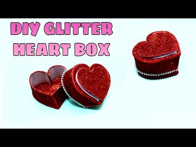 HOW TO MAKE GLITTER HEART BOX WITH IN EASY STYLE