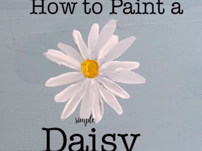 How to Paint a Simple Daisy
