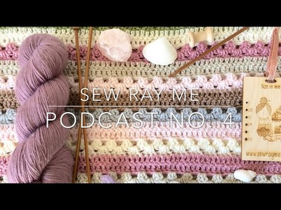 Sew Ray Me - a handmade life - podcast no. 4