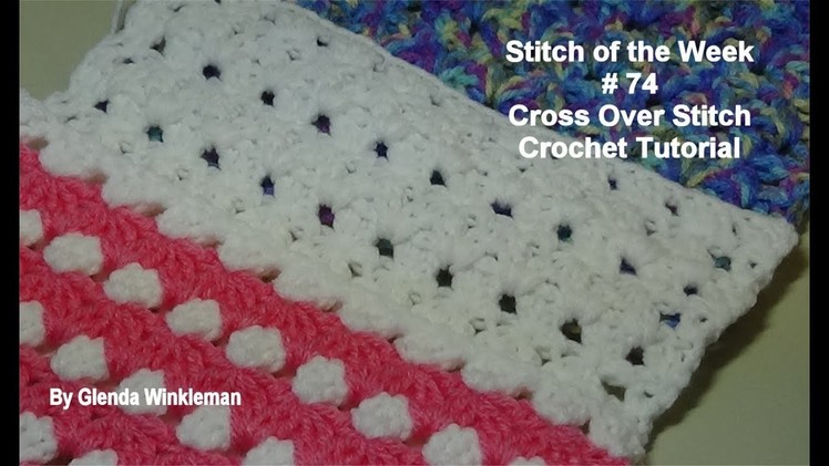 Stitch of the Week #74 Cross Over Stitch - Crochet Tutorial