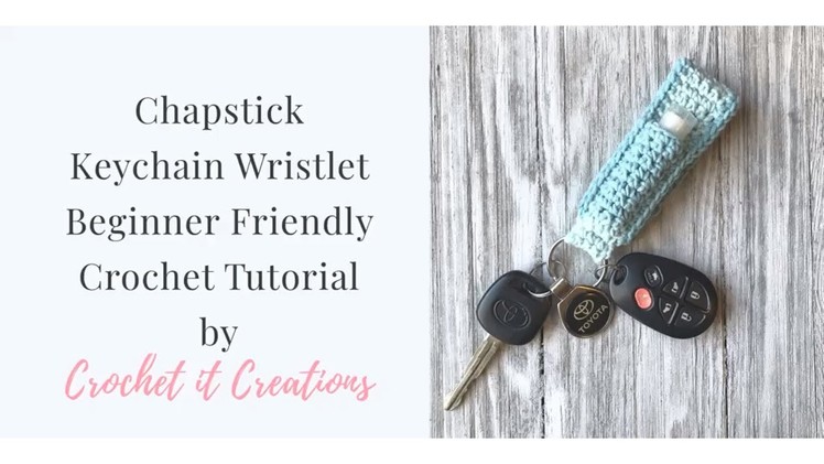 Chapstick Keychain Wristlet Crochet Tutorial