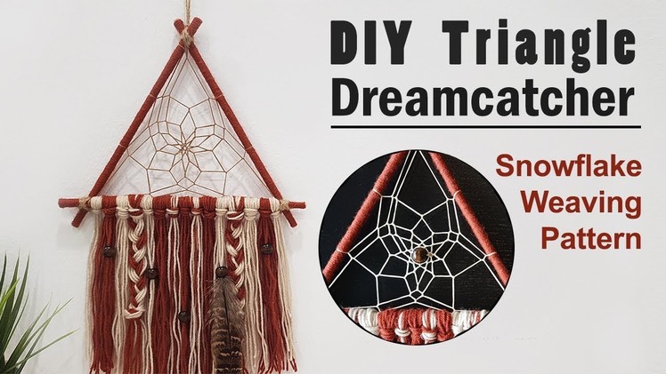 DIY Triangle Dream Catcher I Snowflake Weaving Technique