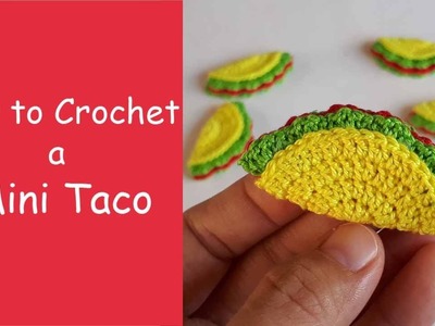 How to Crochet a Mini Taco - Free Crochet Pattern