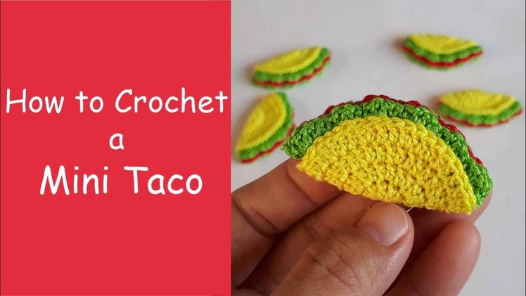 How to Crochet a Mini Taco - Free Crochet Pattern