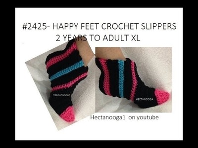 How to crochet  Easy HAPPY FEET SLIPPERS, 2 yrs to Adult XL, Pattern #2423