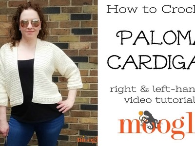 How to Crochet: Paloma Cardigan (Right Handed)