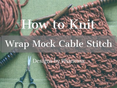 Knit Wrap Mock Cable Stitch Tutorial