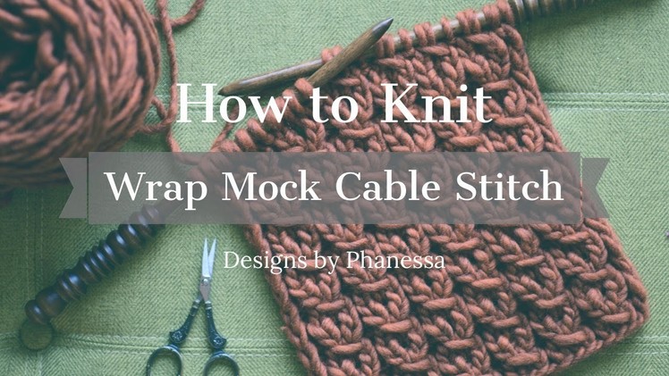 Knit Wrap Mock Cable Stitch Tutorial