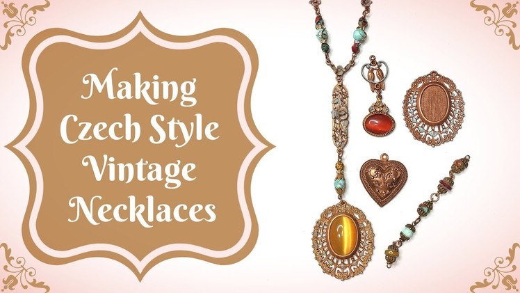 Making Czech Style Vintage Necklaces