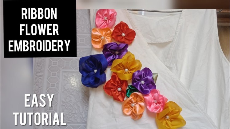 Ribbon flower embroidery work easy tutorial