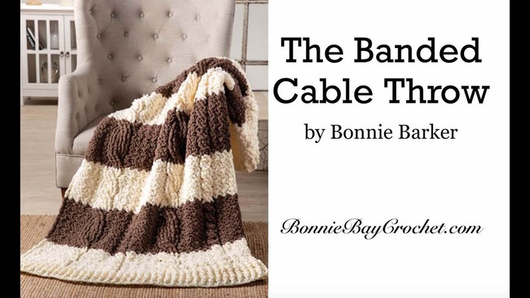 The Banded Cable Throw, by Bonnie Barker