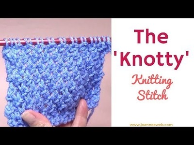 The Knotty Knit Stitch - Textured Knitting Stitch