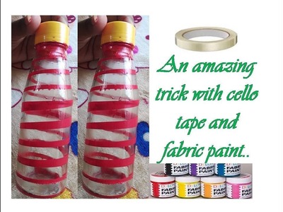 Fabric Bottle Craft With Fabric Paint And Cello Tape Tricks