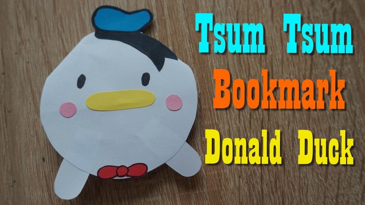 Tsum Tsum Bookmark DIY  | Donald Duck | Tsum Tsum  paper craft ideas for kids