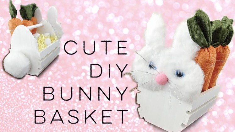 Cute DIY Easter Bunny Basket
