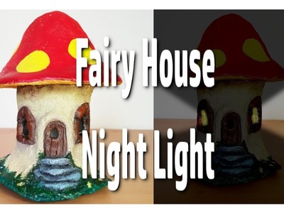 DIY Magic mushroom fairy house night light.