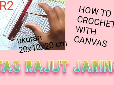Tas rajut jaring || ukuran 20*10*20 cm || how to crochet with canvas (R1-R2)