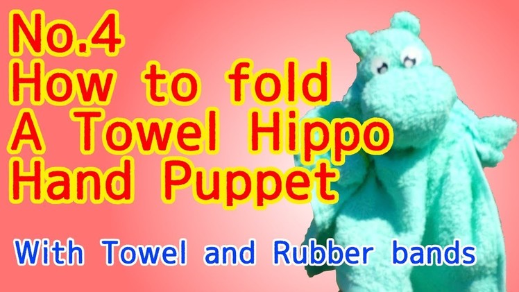 DIY No.4 How to fold A Towel Hippo Hand Puppet like Moomin